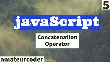javaScript Concatenation Operator | Learn and code