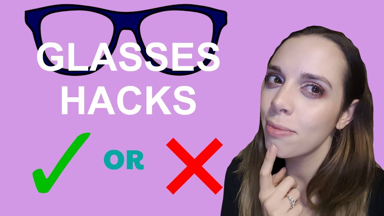 GLASSES HACKS DO THEY REALLY WORK? YouTube