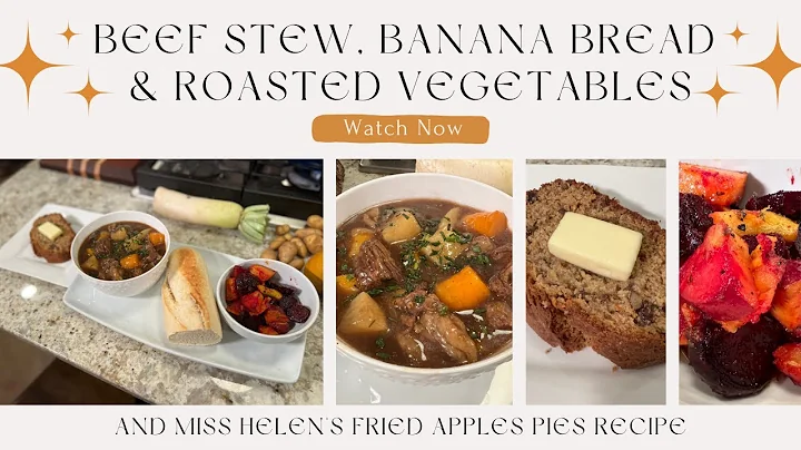 Beef Stew, Banana Bread (w/ Peanut Butter) Roasted...