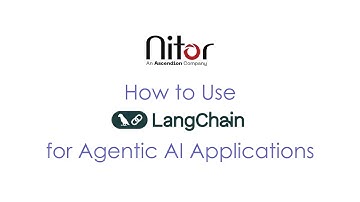 How to Use LangChain for Agentic AI Applications | Nitor Infotech