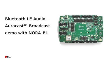 Bluetooth LE Audio - Auracast™ Broadcast demo with NORA-B1
