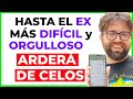 HASTA EL EX MÁS DIFÍCIL Y ORGULLOSO ARDERÁ DE CELOS CUANDO LE CASTIGUES ASÍ