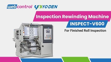 Inspection Rewinding Machine (INSPECT-V600) | WEBCONTROL