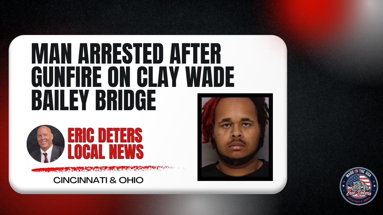 Man Arrested After Gunfire on Clay Wade Bailey Bridge | Eric Deters ...