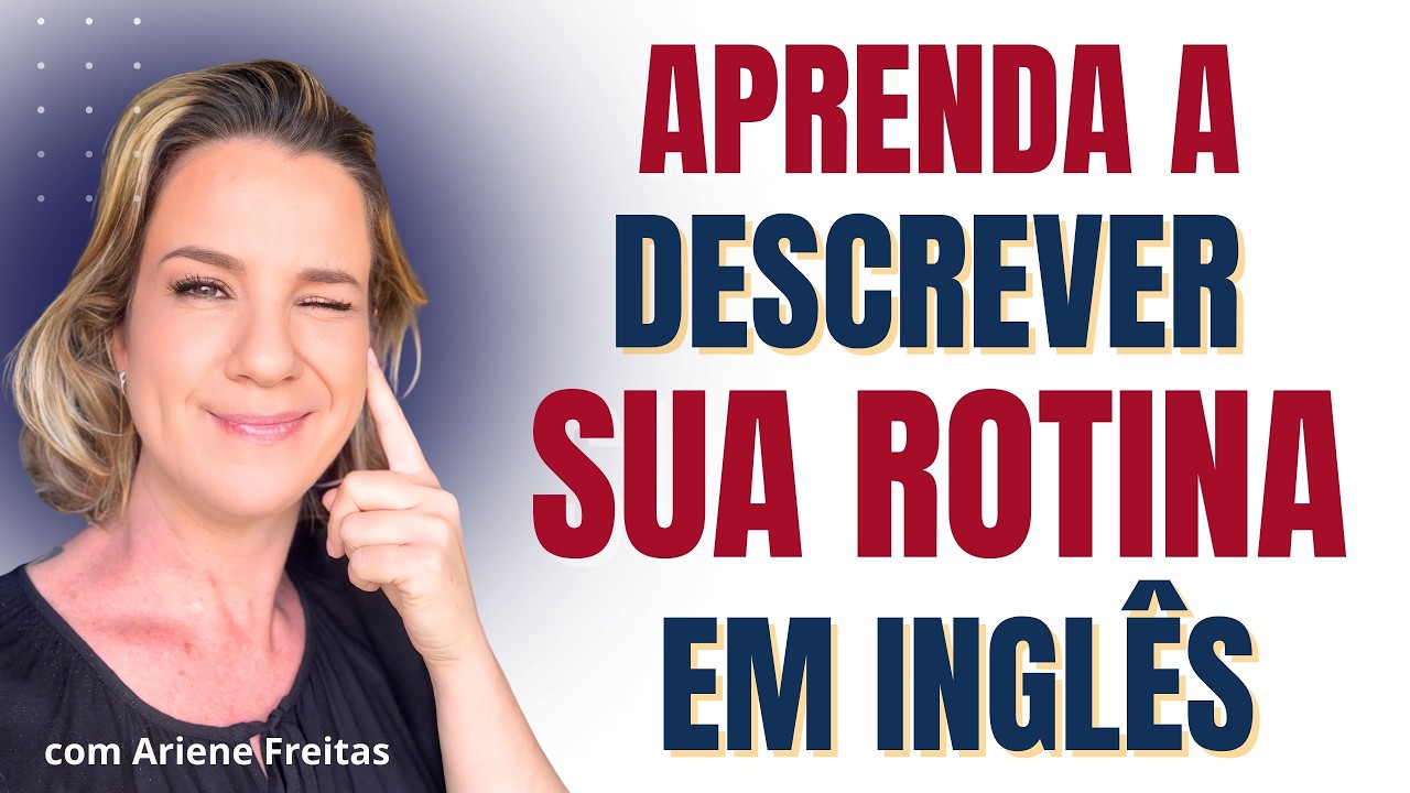 Pare de Traduzir! Aprenda a Falar Sua Rotina Naturalmente