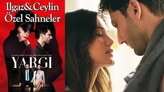 Yargı 9. Bölüm | Ilgaz & Ceylin Özel Sahneler