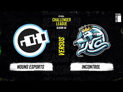 LIVE: Nouns Esports vs InControl - ESL Challenger League - Season 49 NA - Stream A