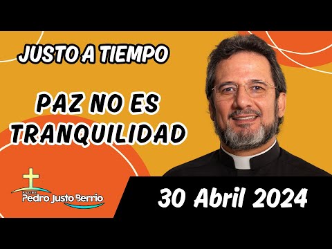 Evangelio de hoy Martes 30 Abril 2024 | Padre Pedro Justo Berrío