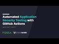 Stackhawk and fossa webinar automating appsec testing with github actions