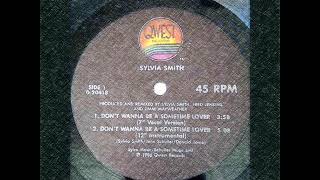 Sylvia Smith - Don&#39;t Wanna Be A Sometime Lover