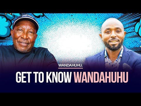 EXCLUSIVE GET TO KNOW WANDAHUHU.