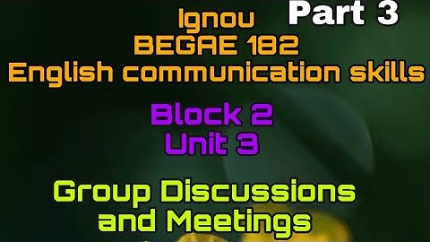 IGNOU BEGAE 182 Group Discussions and Meetings