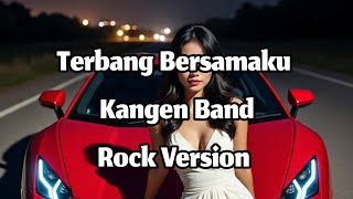 Download lagu Kangen Band - Terbang Bersamaku Versi Rock