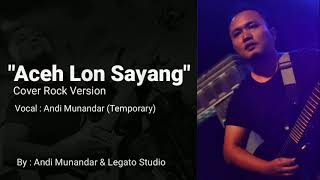 Aceh Lon Sayang (Rock Cover) - Andi & Legato Studio