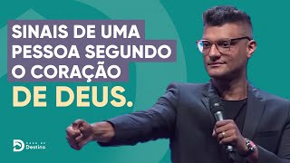 Sinais de uma pessoa segundo o coração de Deus | Tiago Brunet