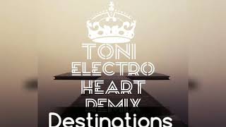Destinations-Toni7 [Electro Heart Remix]- Febrero 2018-02-17
