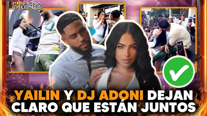 YAILIN Y DJ ADONI DEJAN CLARO QUE ESTÁN JUNTOS - YouTube