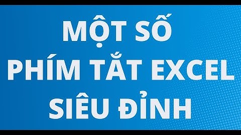 TOP 8 PHÍM TẮT EXCEL CƠ BẢN