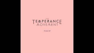 The Temperance Movement - Pride