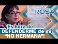 ¡Es hora de DEFENDERME de mi "NO HERMANA" | Entrevista | Doña Rosa Rivera
