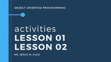 Object Oriented Programming - Lesson 1 and 2 Activities