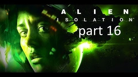 Alien: Isolation nostromo edition - part 16 dead looters