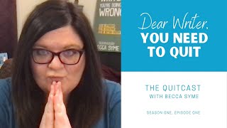 What to Quit - The QuitCast for Writers (1.01)