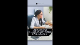 ¿PUEDO SER SALVO SI NO VOY A LA IGLESIA?  Pastora Yesenia Then