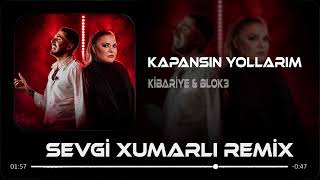 KAPANSIN YOLLARIM - ( Kibariye & BLOK3 ) / Official Music 