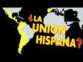 ¿Y si los PAÍSES HISPANOHABLANTES fueran un ÚNICO PAÍS?