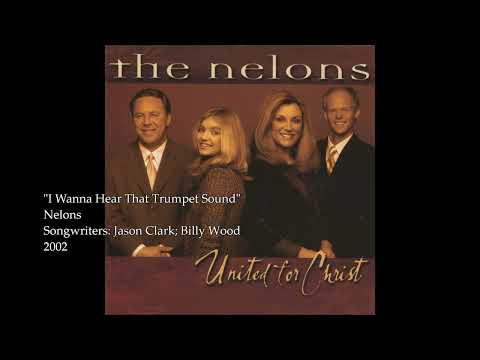 I Wanna Hear That Trumpet Sound - Nelons (2002) @southerngospelviewsfromthe4700