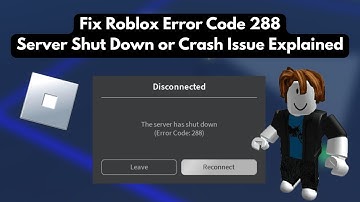 Roblox-foutcode 288 oplossen | Server uitgeschakeld of verbinding verbroken? (2025 werkt)