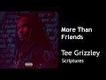 Tee Grizzley - More Than Friends (CLEAN) BEST ON YOUTUBE