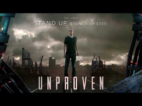 08. Unproven - Stand Up (French Up Edit) [THE ALBUM]