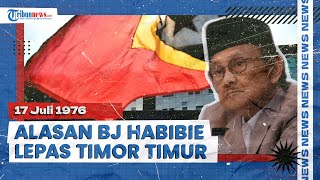 Alasan Cerdas Presiden BJ Habibie Lepaskan Timor Timur dari NKRI, Jumlah Penduduk Jadi Pertimbangan