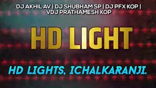 HD LIGHT ICHALKARANJI MIX IT'S SP'S REMIX,DJ AKHIL AV, DJ PFX, VFX PRATHAMESH 📲9511654962,8793724487