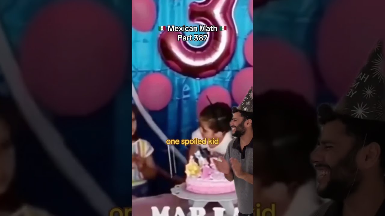 Mexican Math Part 387 Best Example Of FAFO Kidsparty Mexicanmemes Latinomemes