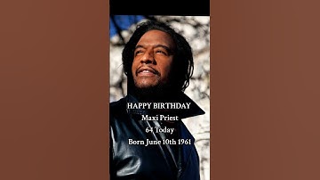 Thumbnail of Maxi Priest Happy Birthday #shorts, #news, #onthisday,