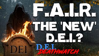 F.A.I.R. Play? The Latest Equity Evolution | D.E.I. Deathwatch