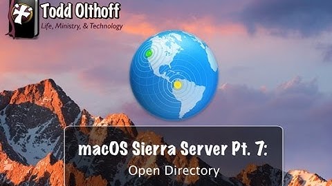 macOS Sierra Server Part 7: Open Directory