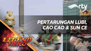 Legend Hero RTV : Pertarungan Lubi, Cao Cao dan Sun Ce