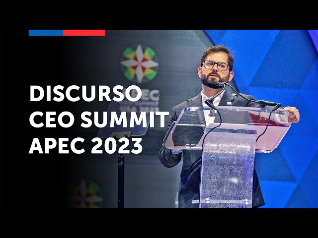 CEO Summit #APEC2023: Discurso del Presidente Gabriel Boric