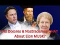 Dolores Cannon & Nostradamus and ELON????