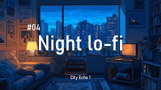 Night lo-fi🌙 - Your nighttime companion | Chill | lo-fi | 03 | 假日的深夜， lo-fi、慵懶、平靜。