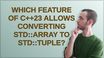 Which feature of C++23 allows converting std::array to std::tuple?