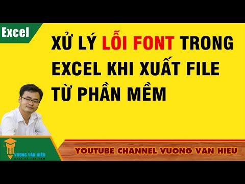 Thủ Thuật Excel ✅ Xử lý lỗi font trong excel khi xuất file từ phần mềm ✅ Vương Văn Hiệu