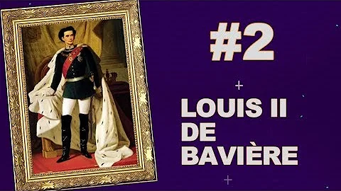 #2 LOUIS II DE BAVIERE - L'HISTOIRE SANS FAIM