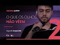 O QUE OS OLHOS NÃO VÊEM | Cultura Jovem da #ComuSou | Temporada 02 - Episódio 02 | Lição 11