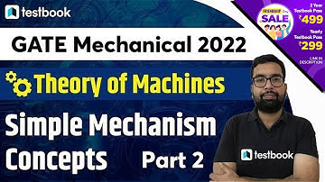 3:30 PM-GATE Theory of Machines Lecture | Simple Mechanism Concepts for GATE Mechanical 2022| Part 2