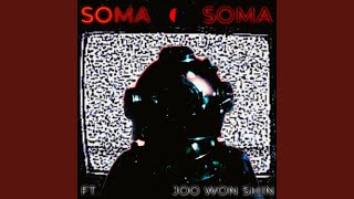 Soma Soma Feat. Joo Won Shin